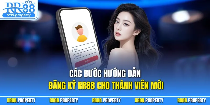 Các bước hướng dẫn đăng ký RR88 cho thành viên mới
