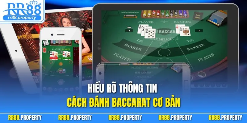 Hiểu rõ thông tin cách đánh Baccarat cơ bản