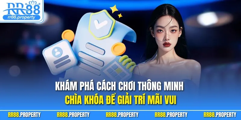 Khám phá cách chơi thông minh – chìa khóa để giải trí mãi vui