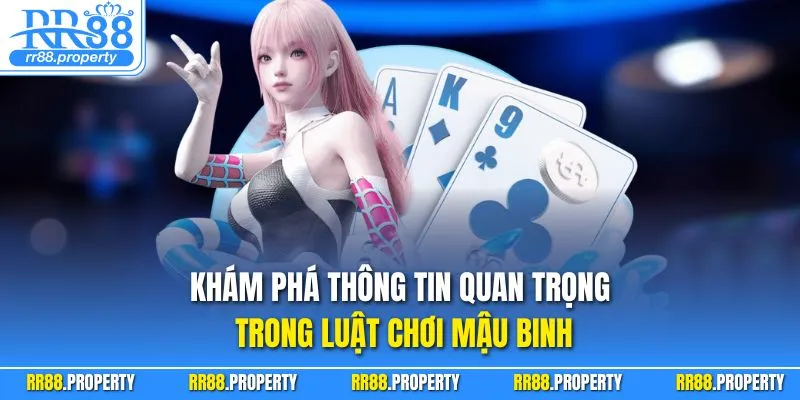 Khám phá thông tin quan trọng trong luật chơi mậu binh