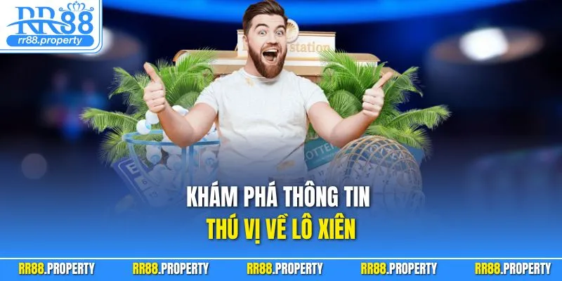 Khám phá thông tin thú vị về lô xiên
