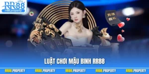 Luật Chơi Mậu Binh RR88| Cập Nhật Quy Trình Cược Chính Xác