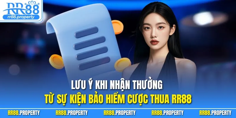 Lưu ý khi nhận thưởng từ sự kiện bảo hiểm cược thua RR88