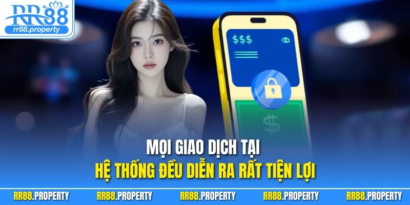Mọi giao dịch tại hệ thống đều diễn ra rất tiện lợi