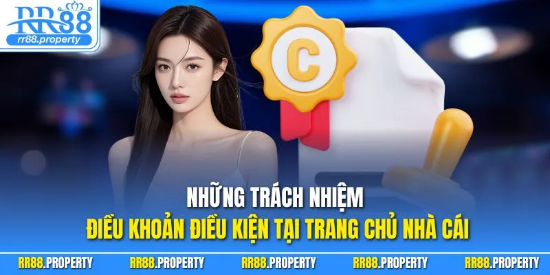 Những trách nhiệm điều khoản điều kiện tại trang chủ nhà cái