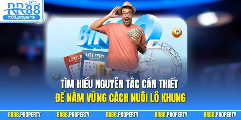 Tìm hiểu nguyên tắc cần thiết để nắm vững cách nuôi lô khung